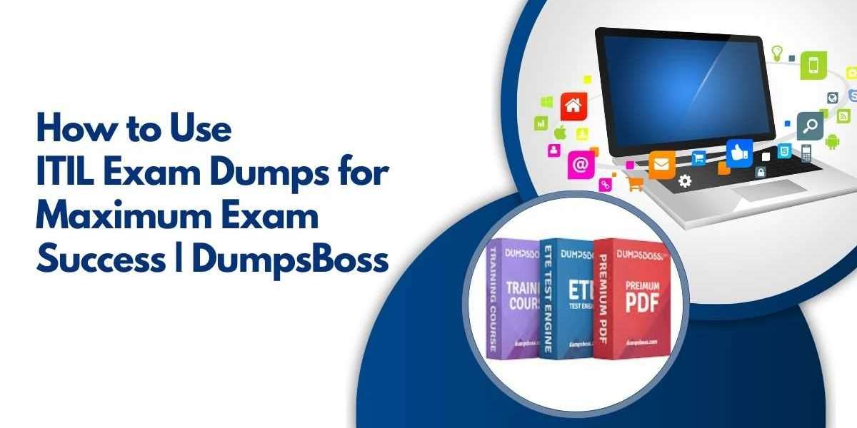 How DumpsBoss Can Help You Pass the ITIL Exam with Confidence